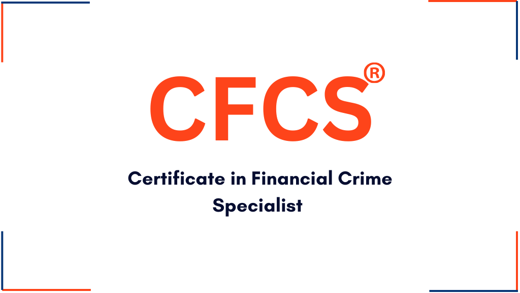 Certificate in Financial Crime Specialist (CFCS®) Dubai