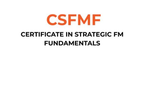 Certificate in Strategic FM Fundamentals (CSFMF)