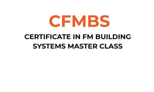 Certificate in FM Building Systems Master Class