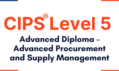 CIPS® Level 5 Advanced Diploma – Advanced Procurement and Supply Management