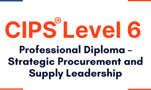CIPS® Level 6 Professional Diploma – Strategic Procurement and Supply Leadership