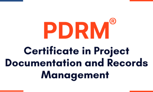 Certificate in Project Documentation and Records Management (PDRM®)